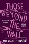 Those Beyond the Wall (The gripping new novel from a Sunday Times bestselling author, shortlisted for the 2024 Ursula K. Le Guin Prize for Fiction) -…