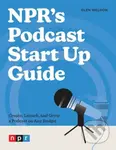 NPR's Podcast Start Up Guide (Create, Launch, and Grow a Podcast on Any Budget) - kniha z kategorie Humanitní a společenské vědy