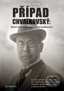 Případ Chvalkovský (Elitní diplomat, nestoudný kolaborant) - kniha z kategorie 20. století