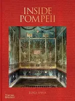 Inside Pompeii â€“ A Financial Times Best Book of 2023 - Luigi Spina