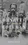 Ornette Coleman - Maria Golia