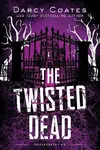 The Twisted Dead - Darcy Coates
