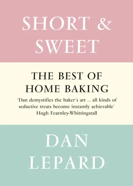 Short and Sweet - Dan Lepard