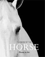 The Book of the Horse - Angus Hyland, Caroline Roberts