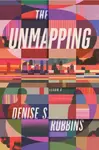 The Unmapping - Denise S. Robbins