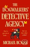 The Dogwalkers' Detective Agency - Michael Hogan - kniha z kategorie Detektivky