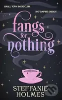 Fangs for Nothing - Steffanie Holmes
