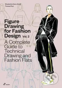 Figure Drawing for Fashion Design, Vol. 2 (A Complete Guide to Technical Drawing and Fashion Flats)