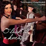 Lucia Šoralová – O lásce, cti a kuráži (texty Michal Horáček) CD