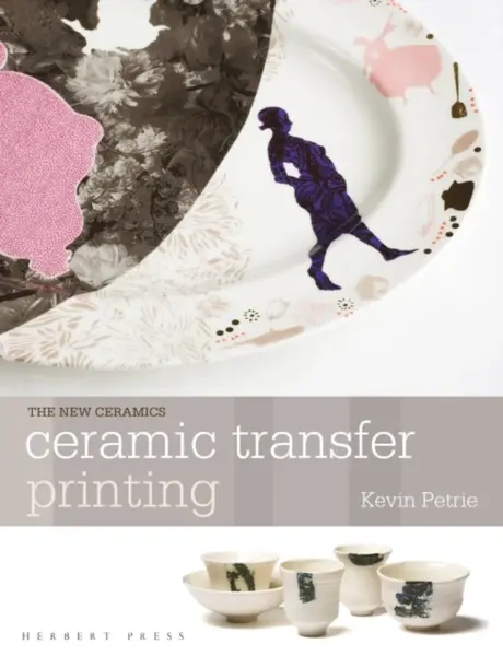 Ceramic Transfer Printing - Kevin  Petrie