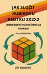 JAK SLOŽIT RUBIKOVU KOSTKU 2X2X2 - Jiří Kandráč