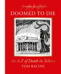 Doomed to Die: An A-Z of Death in Tolkien - Tom Racine