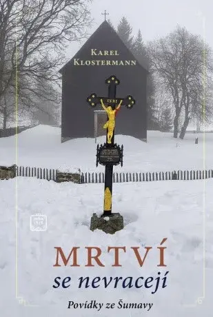 Mrtví se nevracejí - Karel Klostermann