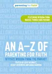 An Aâ€“Z of Parenting for Faith