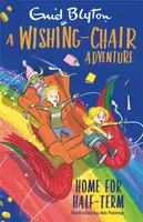 A Wishing-Chair Adventure: Home for Half-Term - Enid Blyton