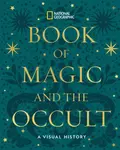 National Geographic Book of Magic and the Occult - National Geographic