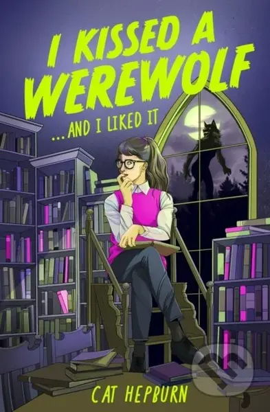 I Kissed a Werewolf and I Liked It (a charmingly quirky werewolf romance set in Edinburgh - perfect for fans of Ali Hazelwood) - kniha z kategorie…