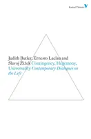 Contingency, Hegemony, Universality - Slavoj Žižek, Ernesto Laclau, Judith Butlerová