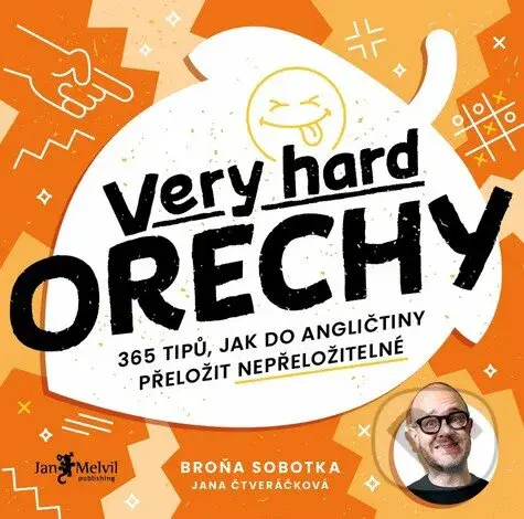 Very hard ořechy (365 tipů, jak do angličtiny přeložit nepřeložitelné) - Bronislav Sobotka