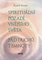 Spirituální pozadí vnějšího světa. Pád duchů temnoty - Rudolf Steiner