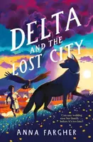 Delta and the Lost City - Fargher Anna