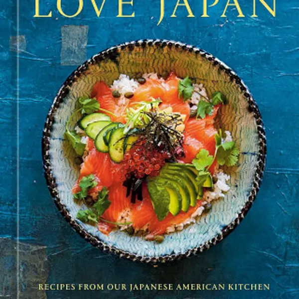 Love Japan, Recipes from our Japanese American Kitchen - Sawako Okochi