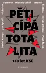 Pěticípá totalita - Daniel Kroupa, Jaromír Štětina, Jan Rychlík, Pavel Žáček, Michal Stehlík