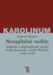 Nenaplněné naděje: politické a diplomatické vztahy Československa a Velké Británie od zrodu První republiky po konferenci v Mnichově (1918–1938) - Jin
