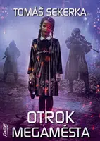 Otrok megaměsta - Tomáš Sekerka - e-kniha