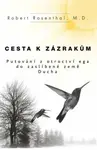 Cesta k zázrakům - Rosenthal Robert