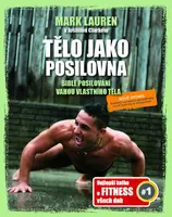 Tělo jako posilovna Bible posilování vahou vlastního těla - Mark Lauren, Joshua Clark