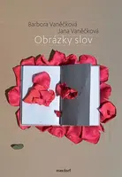 Obrázky slov - Barbora Vaněčková, Jana Vaněčková