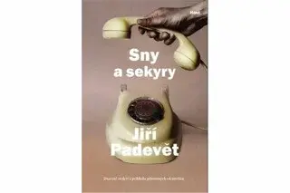 Sny a sekyry - Jiří Padevět