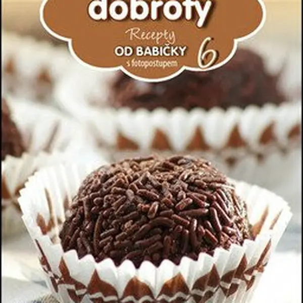 Recepty od babičky 6 Čokoládové dobroty