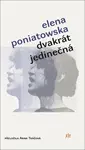 Dvakrát jedinečná - Elena Poniatowska