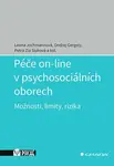 Péče on-line v psychosociálních oborech - Leona Jochmannová, Ondřej Gergely, Petra Zia Sluková