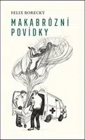 Makabrózní povídky - Felix Borecký