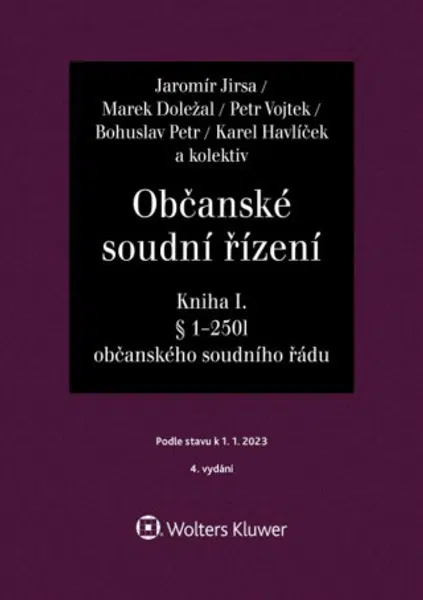 Občanské soudní řízení, Soudcovský komentář. Kniha I (§ 1 až 250l o. s. ř.) - Karel Havlíček, Petr Vojtek, Jaromír Jirsa, Bohuslav Petr, Marek Doležal