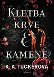 Kletba krve a kamene  - K. A. Tuckerová