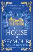The House of Seymour - Joanna Hickson