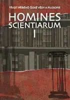 Homines scientiarum I - Antonín Kostlán, Tomáš Hermann, Dominika Grygarová, Tomáš Petráň