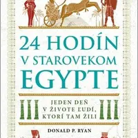 24 hodín v starovekom Egypte - Donald P. Ryan