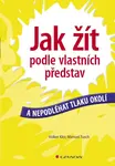 Jak žít podle vlastních představ - Manuel Tusch, Volker Kitz