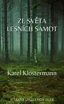Ze světa lesních samot - Karel Klostermann