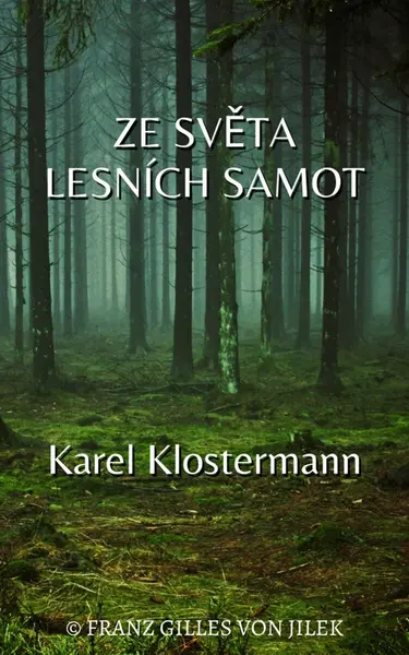 Ze světa lesních samot - Karel Klostermann