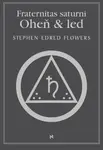 Fraternitas saturni. Oheň a led - Stephen Edred Flowers - e-kniha