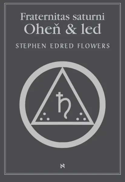 Fraternitas saturni. Oheň a led - Stephen Edred Flowers - e-kniha