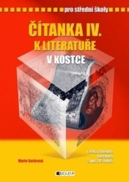 Čítanka IV. k Literatuře v kostce pro SŠ - Pavel Kantorek, Marie Sochrová