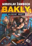 Bakly - Hledání smrti - Miroslav Žamboch - e-kniha