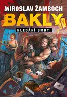 Bakly - Hledání smrti - Miroslav Žamboch